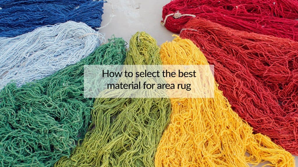 Which Area Rug Material is Best for You?